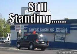 STILL STANDING.......  Misc