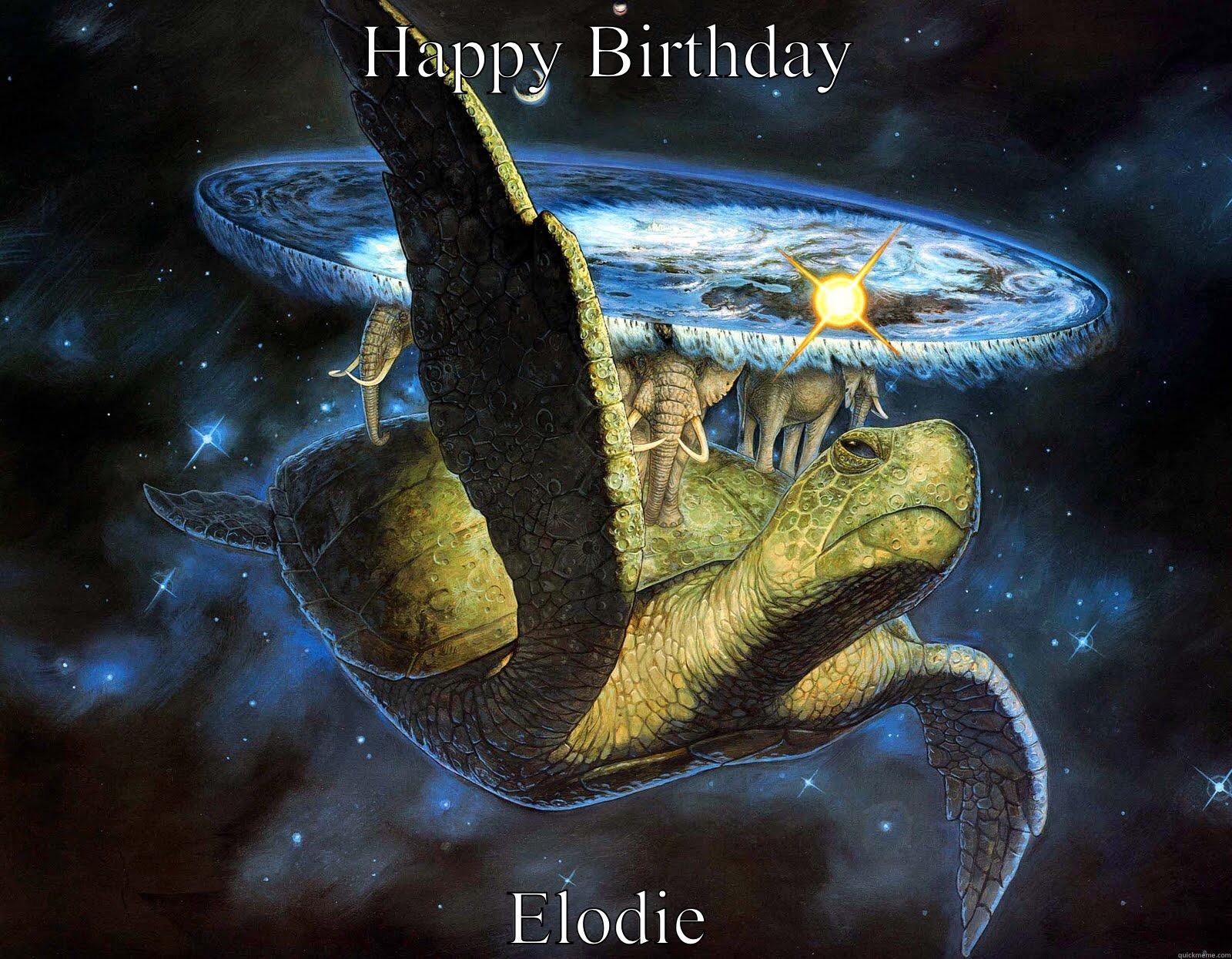 HAPPY BIRTHDAY ELODIE Misc