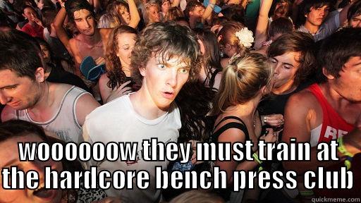  WOOOOOOW THEY MUST TRAIN AT THE HARDCORE BENCH PRESS CLUB Sudden Clarity Clarence