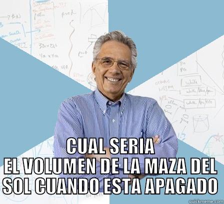 SI JUAN TENIA TRES MANZANAS Y PERDIÓ UNA -  CUAL SERIA EL VOLUMEN DE LA MAZA DEL SOL CUANDO ESTA APAGADO Engineering Professor