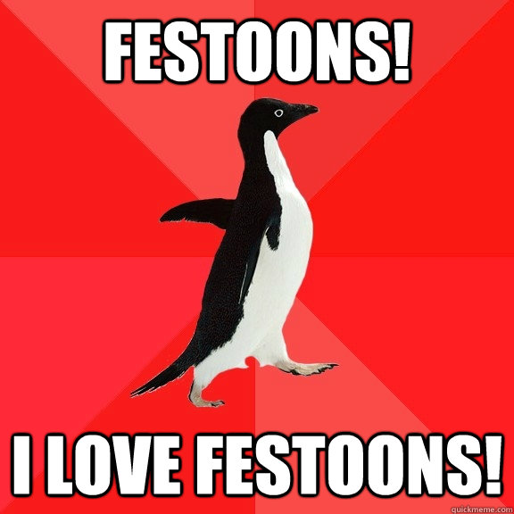 Festoons! I love festoons!  Socially Awesome Penguin