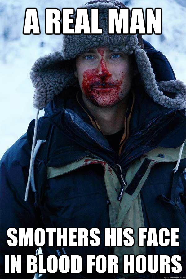 A real man smothers his face in blood for hours  Bear Grylls