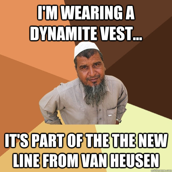 I'm wearing a dynamite vest... It's part of the the new line from Van Heusen  Ordinary Muslim Man