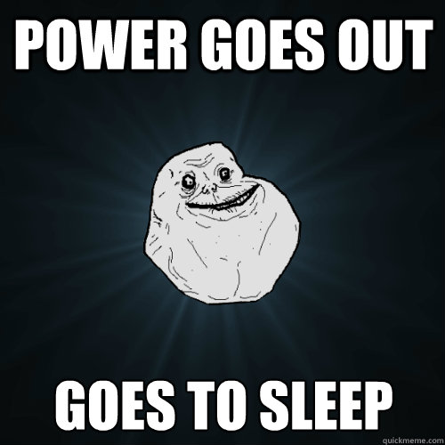 POWER GOES OUT GOES TO SLEEP - POWER GOES OUT GOES TO SLEEP  Forever Alone