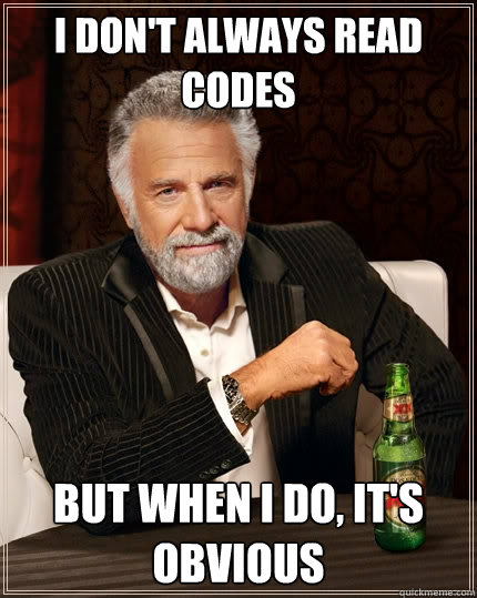 I don't always read codes But when I do, it's obvious  The Most Interesting Man In The World