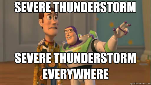 severe thunderstorm severe thunderstorm everywhere - severe thunderstorm severe thunderstorm everywhere  Everywhere