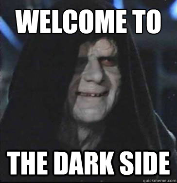 welcome to the dark side - welcome to the dark side  Misc