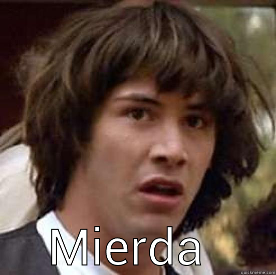  MIERDA  conspiracy keanu