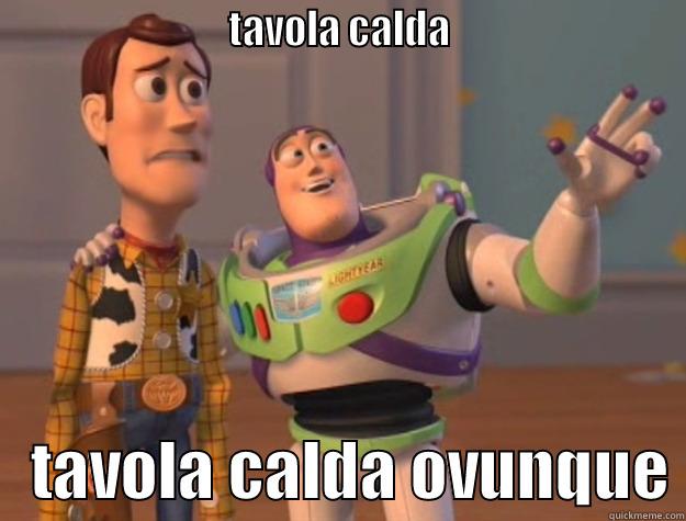                           TAVOLA CALDA                              TAVOLA CALDA OVUNQUE Toy Story