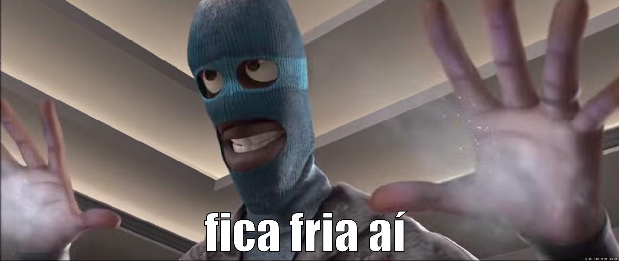  FICA FRIA AÍ Misc