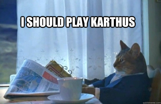 I should play karthus - I should play karthus  Sophisticated Cat