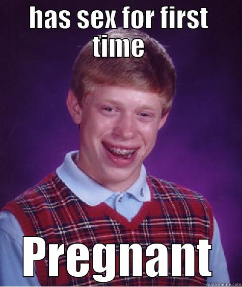 pregnant brian - HAS SEX FOR FIRST TIME PREGNANT Bad Luck Brian