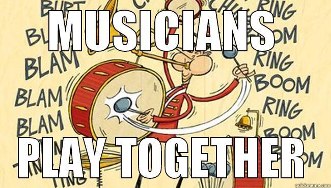 MUSICIANS PLAY TOGETHER - MUSICIANS PLAY TOGETHER Misc