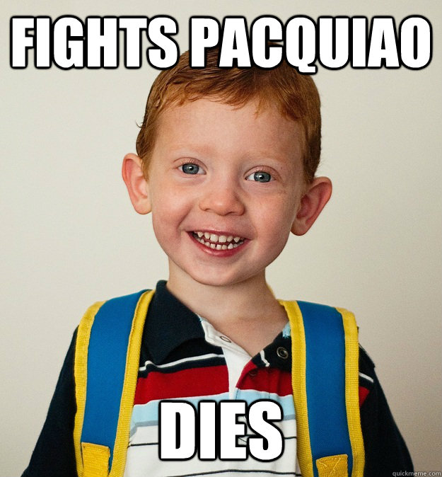 fights pacquiao dies  Pre-School Freshman