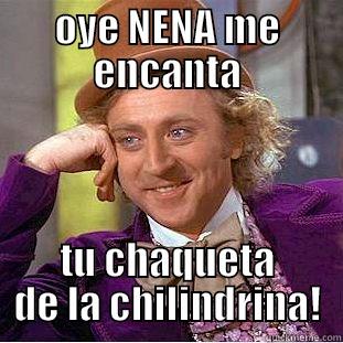 OYE NENA ME ENCANTA TU CHAQUETA DE LA CHILINDRINA! Creepy Wonka