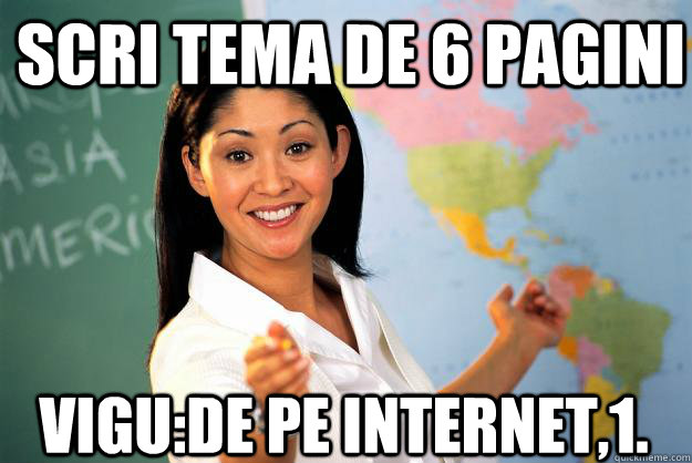 scri tema de 6 pagini vigu:de pe internet,1.  Unhelpful High School Teacher