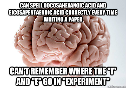 CAN SPELL DOCOSAHEXANOIC ACID AND  EICOSAPENTAENOIC ACID CORRECTLY EVERY TIME WRITING A PAPER CAN'T REMEMBER WHERE THE 