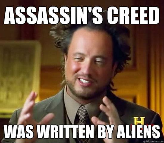 Assassin's Creed was written by aliens  Ancient Aliens