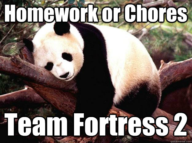 Homework or Chores Team Fortress 2   Procrastination Panda