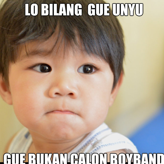 lo bilang  gue unyu  gue bukan calon boyband  Biboy Sad 2