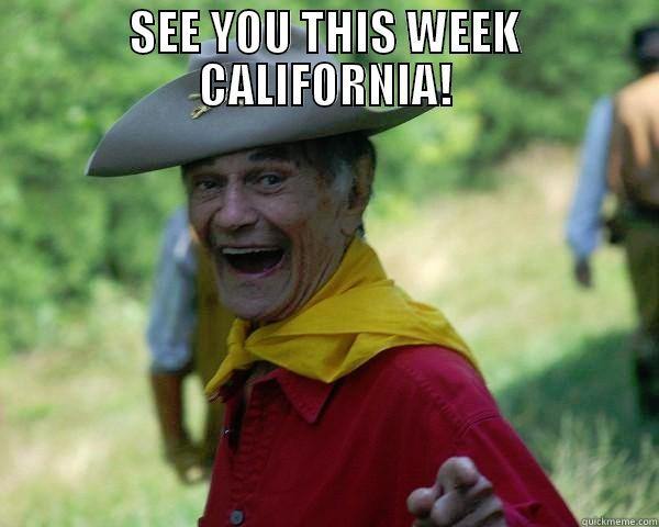 SEE YOU THIS WEEK CALIFORNIA!  Misc