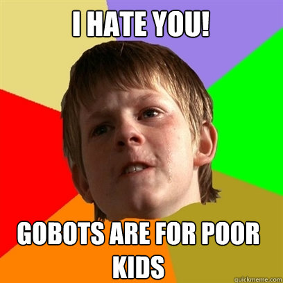 I hate you! Gobots are for poor kids  Angry School Boy