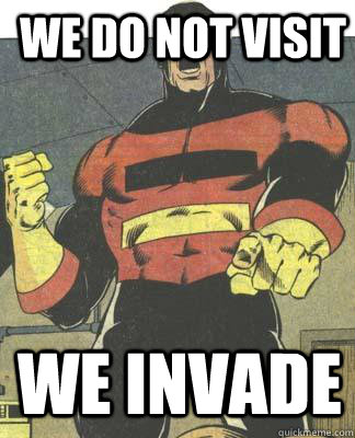 we do not visit we invade - we do not visit we invade  Captain Germany