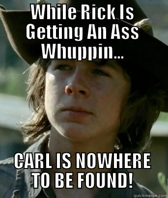 WHILE RICK IS GETTING AN ASS WHUPPIN... CARL IS NOWHERE TO BE FOUND! Misc