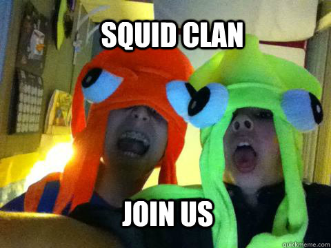 squid clan join us  meme squid