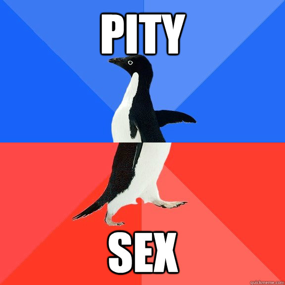 Pity sex  Socially Awkward Awesome Penguin