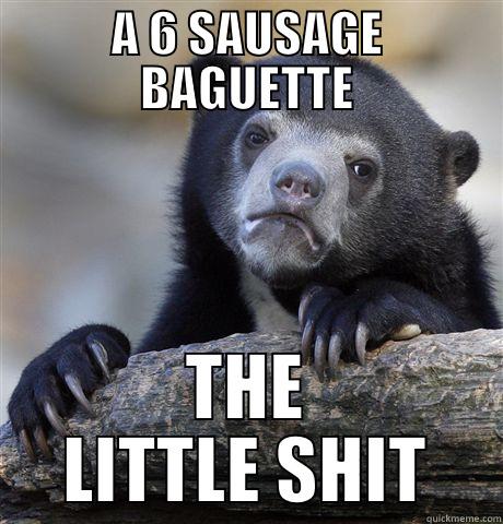 A 6 SAUSAGE BAGUETTE THE LITTLE SHIT Confession Bear