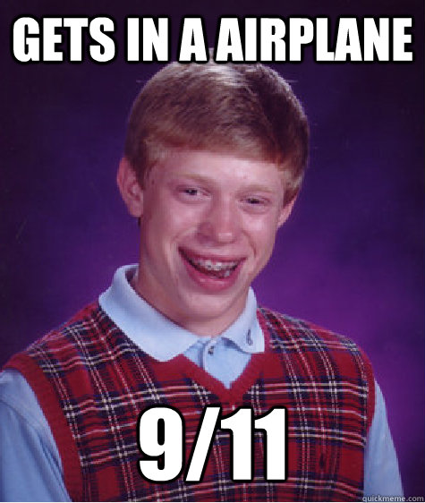 gets in a airplane 9/11  Bad Luck Brian