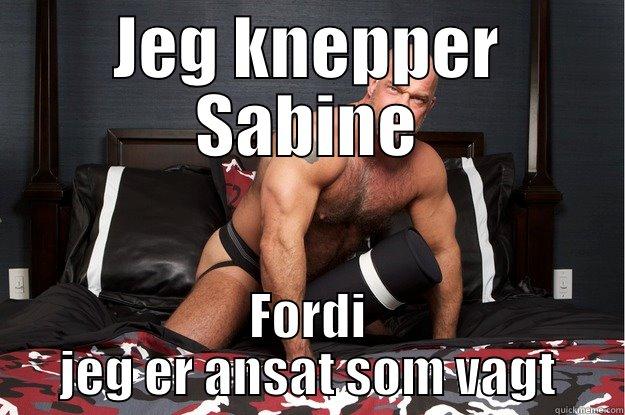 JEG KNEPPER SABINE FORDI JEG ER ANSAT SOM VAGT Gorilla Man