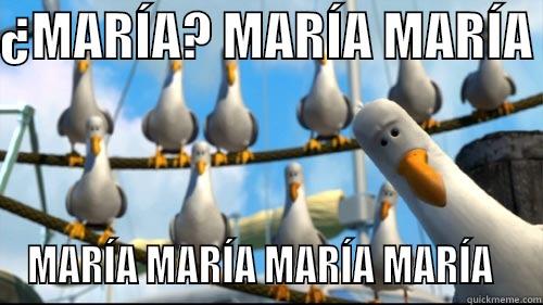 ¿MARÍA? MARÍA MARÍA  MARÍA MARÍA MARÍA MARÍA   Misc