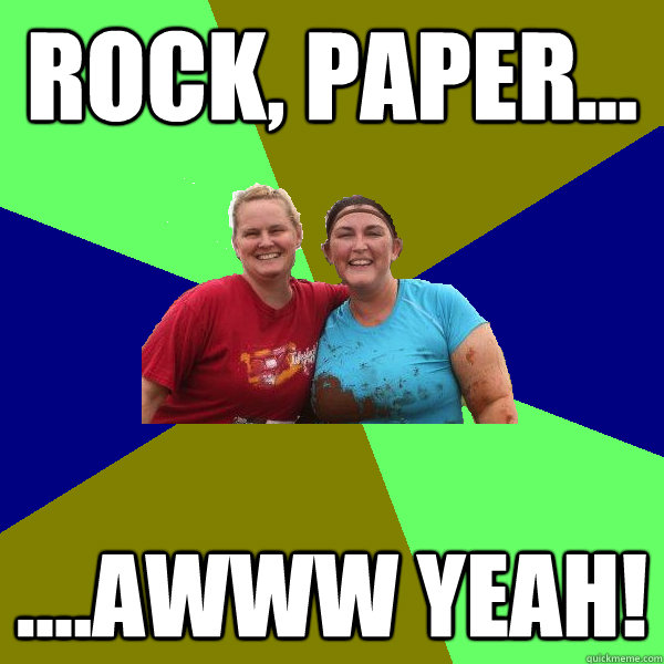 rock, paper... ....awww yeah!  