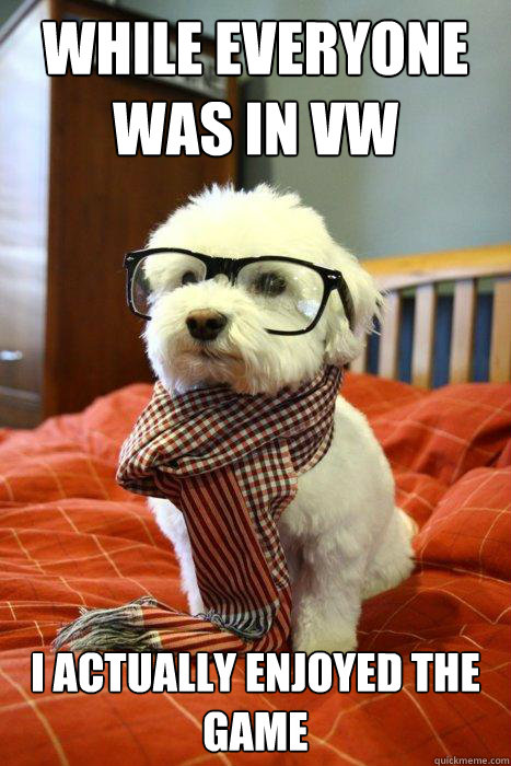 While everyone was in VW I actually enjoyed the game  Hipster Dog