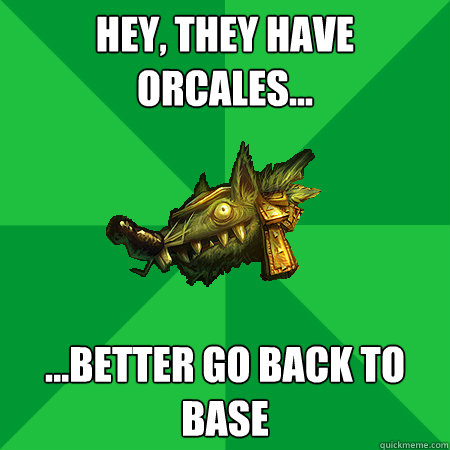 Hey, they have Orcales... ...better go back to Base - Hey, they have Orcales... ...better go back to Base  Bad LoL Player