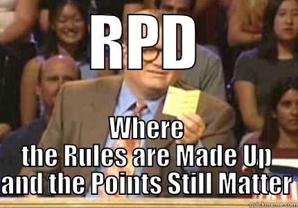 RPD WHERE THE RULES ARE MADE UP AND THE POINTS STILL MATTER Whose Line