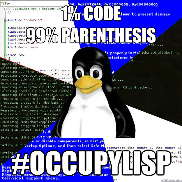 1% code
99% parenthesis
 #OccupyLisp - 1% code
99% parenthesis
 #OccupyLisp  Computer Science Penguin