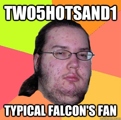 Two5hotsand1 Typical Falcon's Fan - Two5hotsand1 Typical Falcon's Fan  Butthurt Dweller