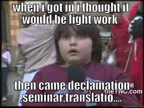 tbls  - WHEN I GOT IN I THOUGHT IT WOULD BE LIGHT WORK   THEN CAME DECLAMATION ,SEMINAR,TRANSLATIO.... Misc