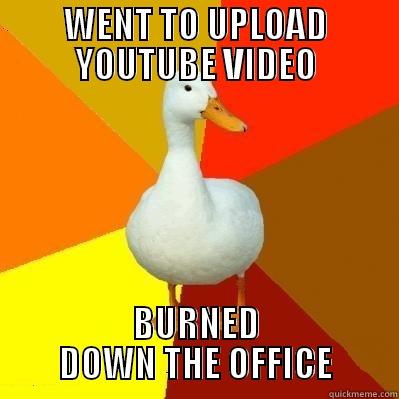 duck duck noose - WENT TO UPLOAD YOUTUBE VIDEO BURNED DOWN THE OFFICE Tech Impaired Duck