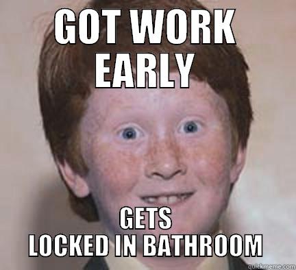 GOT WORK EARLY GETS LOCKED IN BATHROOM Over Confident Ginger