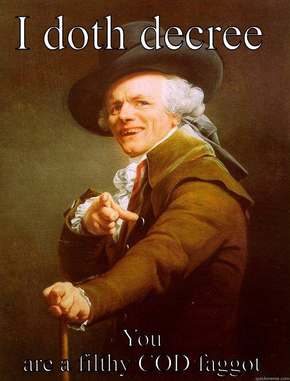 Do you even snipe - I DOTH DECREE YOU ARE A FILTHY COD FAGGOT Joseph Ducreux