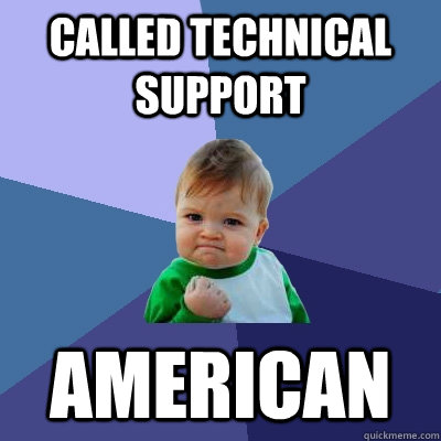 Called Technical support American  Success Kid