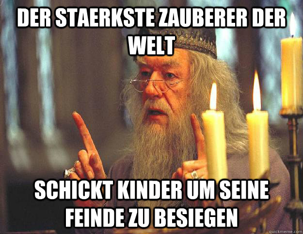 Der staerkste Zauberer der Welt schickt Kinder um seine Feinde zu besiegen  Scumbag Dumbledore