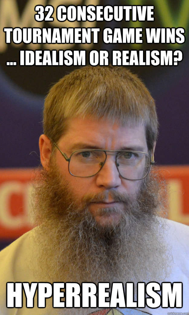 32 consecutive tournament game wins ... idealism or realism? hyperrealism - 32 consecutive tournament game wins ... idealism or realism? hyperrealism  Nigel Richards