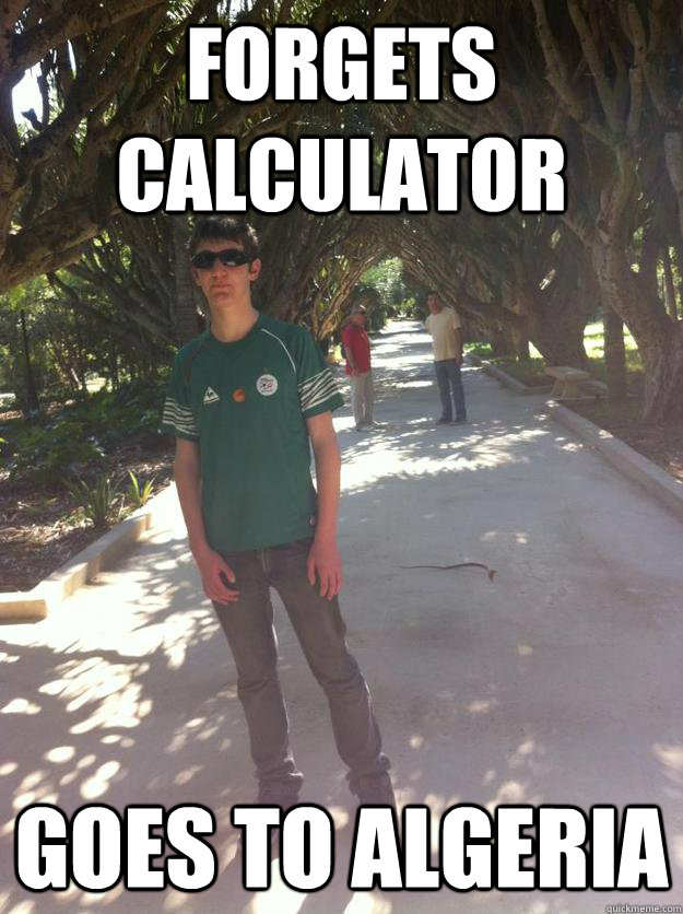 forgets calculator goes to algeria  