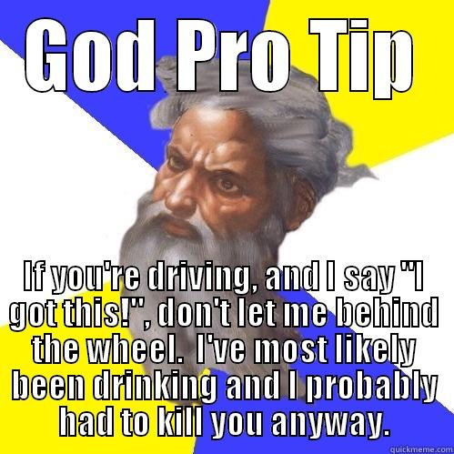 GOD PRO TIP IF YOU'RE DRIVING, AND I SAY 