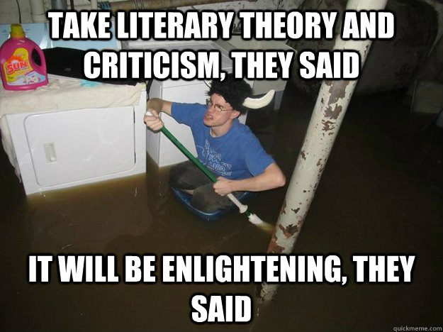 Take Literary theory and criticism, they said it will be enlightening, they said - Take Literary theory and criticism, they said it will be enlightening, they said  Laundry Room Viking